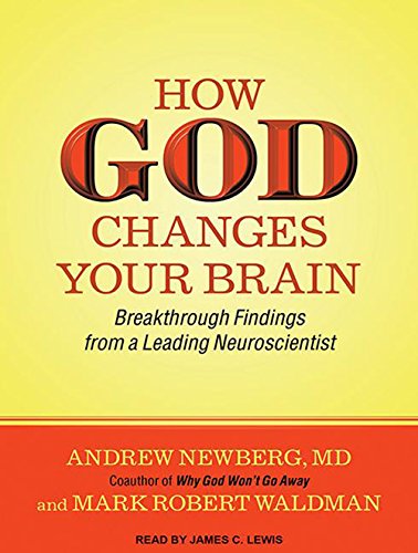 Stock image for How God Changes Your Brain: Breakthrough Findings from a Leading Neuroscientist; Library Edition for sale by Revaluation Books