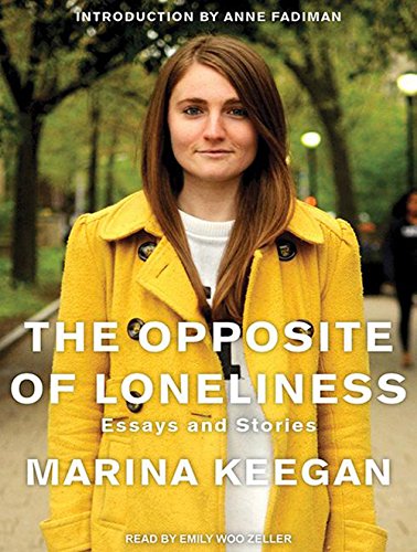 9781494551254: The Opposite of Loneliness: Essays and Stories