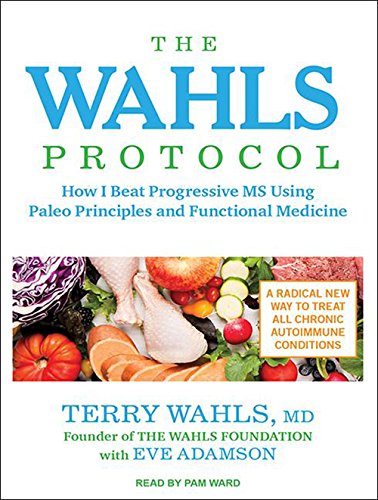 Beispielbild fr The Wahls Protocol: How I Beat Progressive MS Using Paleo Principles and Functional Medicine zum Verkauf von Save With Sam