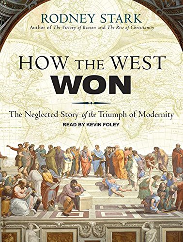 Stock image for How the West Won: The Neglected Story of the Triumph of Modernity for sale by Cornerstone Books
