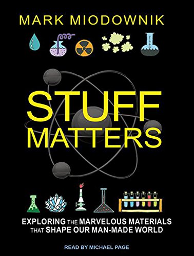 9781494554446: Stuff Matters: Exploring the Marvelous Materials That Shape Our Man-Made World