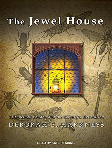 Stock image for The Jewel House: Elizabethan London and the Scientific Revolution for sale by HPB Inc.