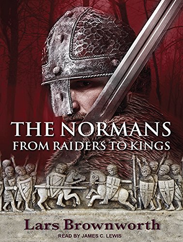 Stock image for The Normans: From Raiders to Kings for sale by Books From California