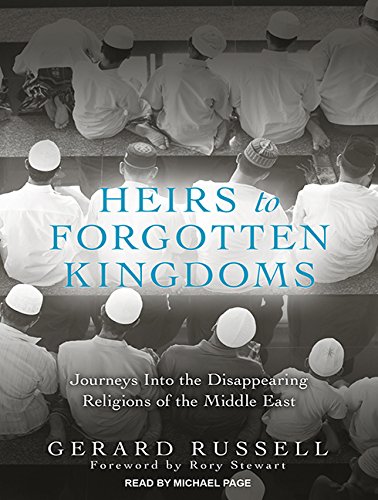 Beispielbild fr Heirs to Forgotten Kingdoms: Journeys into the Disappearing Religions of the Middle East zum Verkauf von Books From California