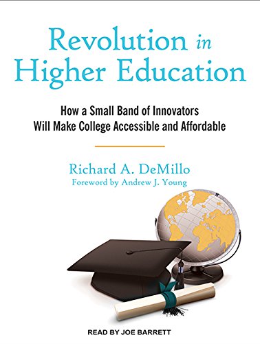 9781494566623: Revolution in Higher Education: How a Small Band of Innovators Will Make College Accessible and Affordable