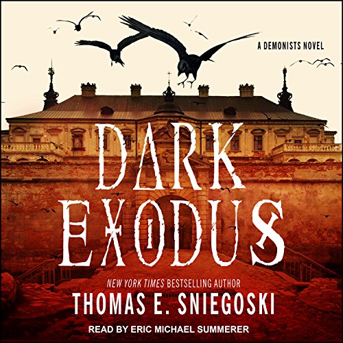 Dark Exodus - Sniegoski, Thomas E./ Summerer, Eric Michael (Narrator)