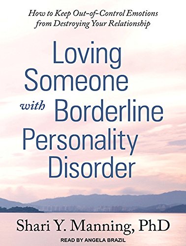 9781494569983: Loving Someone with Borderline Personality Disorder: How to Keep Out-of-Control Emotions from Destroying Your Relationship