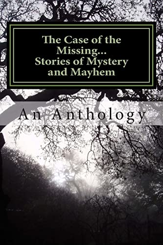 9781494701680: The Case of the Missing...: Stories of Mystery and Mayhem