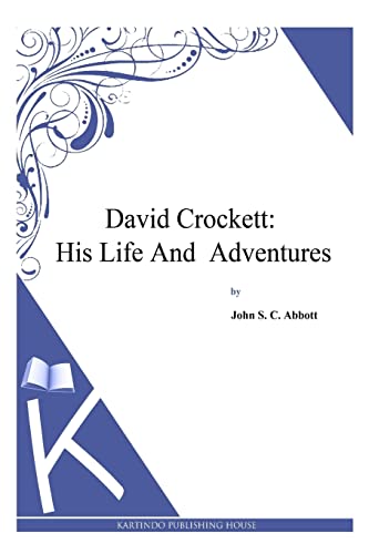 Stock image for David Crockett His Life and Adventures for sale by THE SAINT BOOKSTORE