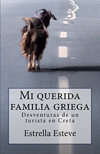 9781494704704: Mi querida familia griega: Desventuras de un turista en Creta (Mi amigo Jos Carlos) (Spanish Edition)