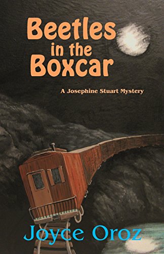 Beispielbild fr Beetles in the Boxcar: A Josephine Stuart Mystery (The Josephine Stuart Mystery Series) zum Verkauf von Irish Booksellers