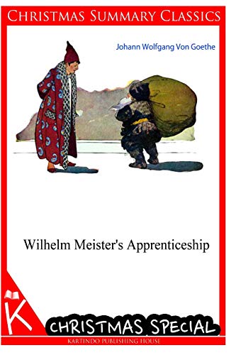 9781494711702: Wilhelm Meister's Apprenticeship [Christmas Summary Classics]
