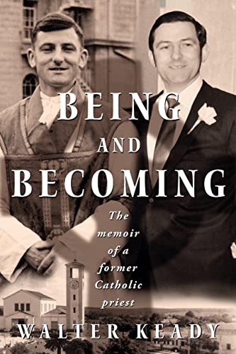 Stock image for Being and Becoming: The Memoir of a Former Catholic Priest for sale by SecondSale