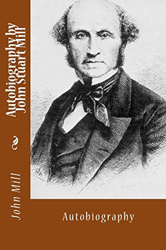 9781494713072: Autobiography by John Stuart Mill: Autobiography