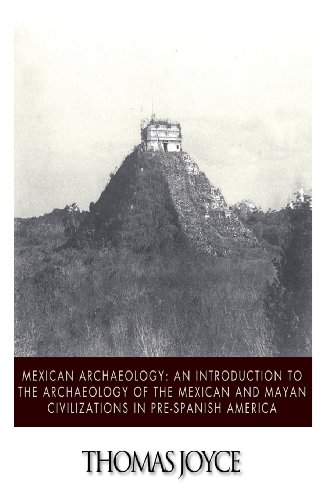 9781494716271: Mexican Archaeology: An Introduction to the Archaeology of the Mexican and Mayan Civilizations of Pre-Spanish America