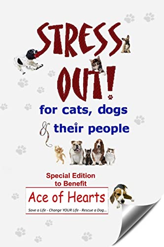 Beispielbild fr Stress Out for Cats, Dogs & Their People - SPECIAL EDITION for Ace of Hearts zum Verkauf von Lucky's Textbooks
