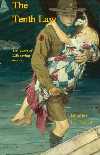 Stock image for The Tenth Law: A Collection of True Untold Life Saving Stories from the 100 years of the Boy Scouts of America for sale by ThriftBooks-Atlanta