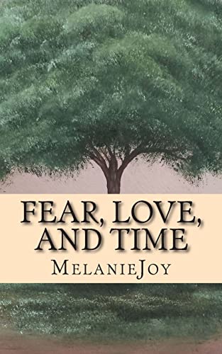 Stock image for Fear, Love, and Time: A Collection of Poetry for sale by THE SAINT BOOKSTORE