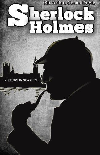 Stock image for A Study in Scarlet: [Special Illustrated Edition]: Volume 1 (Sherlock Holmes books by Sir Arthur Conan Doyle) for sale by Revaluation Books
