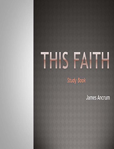 Stock image for This Faith: The Study Book for sale by THE SAINT BOOKSTORE