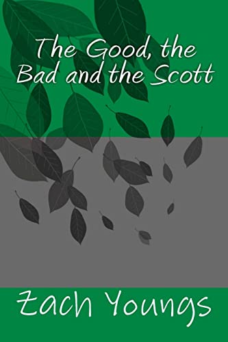 9781494730949: The Good, the Bad and the Scott