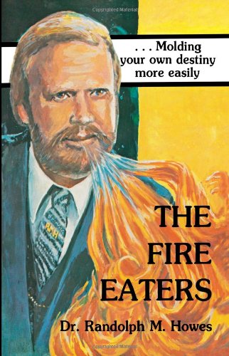 Stock image for The Fire Eaters: Molding Your Destiny More Easily for sale by ThriftBooks-Dallas