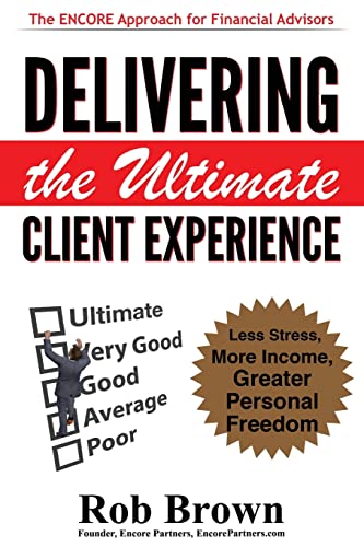 Beispielbild fr Delivering the Ultimate Client Experience: Less Stress, More Income, Greater Personal Freedom zum Verkauf von BooksRun