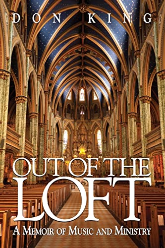 9781494733018: Out of the Loft: A Memoir of Music and Ministry