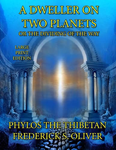 Imagen de archivo de A Dweller on Two Planets - Large Print Edition: Or the Dividing of the Way a la venta por ALLBOOKS1