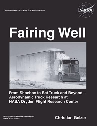 Imagen de archivo de Fairing Well: Aerodynamic Truck Research at NASA's Dryden Flight Research Center a la venta por WorldofBooks