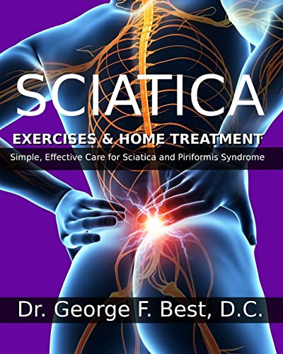 Beispielbild fr Sciatica Exercises & Home Treatment: Simple, Effective Care For Sciatica and Piriformis Syndrome zum Verkauf von -OnTimeBooks-