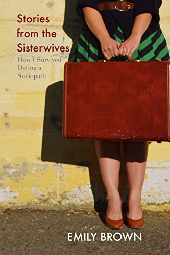 Stock image for Stories from the Sisterwives: How I Survived Dating a Sociopath for sale by HPB-Ruby
