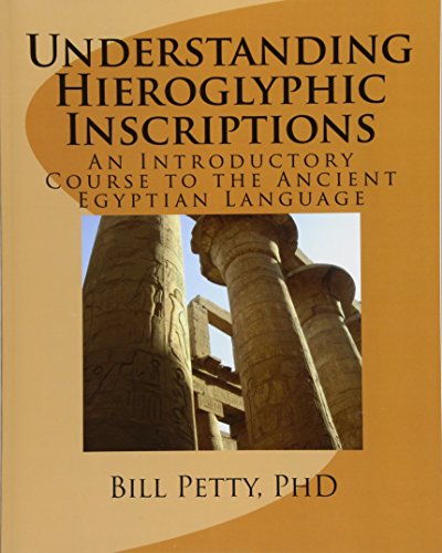 9781494744557: Understanding Hieroglyphic Inscriptions: An Introductory Course to the Ancient Egyptian Language