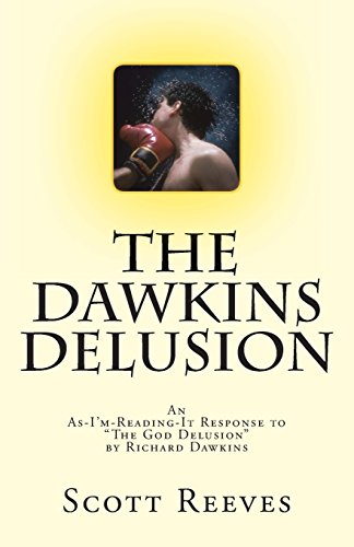9781494744755: The Dawkins Delusion: An As-I'm-Reading-It Response to "The God Delusion" by Richard Dawkins