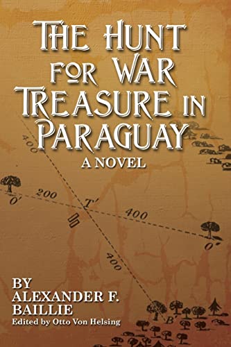 Imagen de archivo de The Hunt For War Treasure in Paraguay: A novel a la venta por Save With Sam