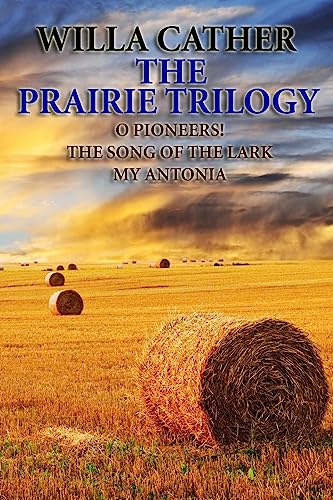 Stock image for The Prairie Trilogy: O Pioneers!/The Song of the Lark/My Antonia for sale by Jay's Basement Books