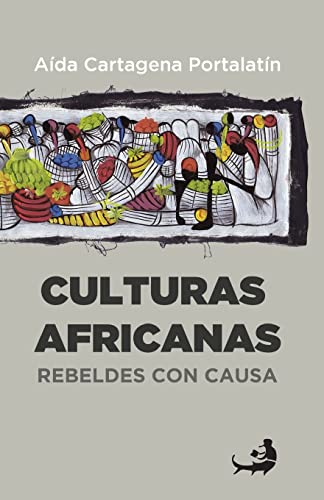 Beispielbild fr Culturas africanas/ African cultures: Rebeldes con causa/ Rebels with a cause zum Verkauf von Revaluation Books