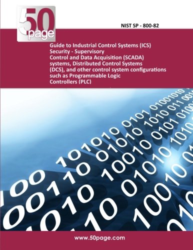 Stock image for Guide to Industrial Control Systems (ICS) Security - Supervisory Control and Data Acquisition (SCADA) Systems, Distributed Control Systems (DCS), and Other Control System Configurations Such As Programmable Logic Controllers (PLC) for sale by Better World Books