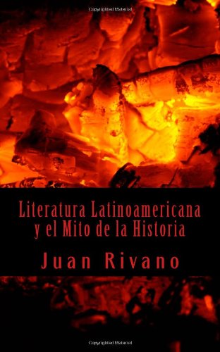 Beispielbild fr Literatura Latinoamericana y el Mito de la Historia zum Verkauf von Revaluation Books