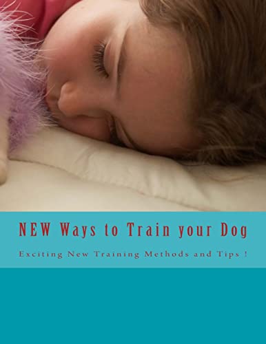 9781494753641: NEW Ways to Train your Dog