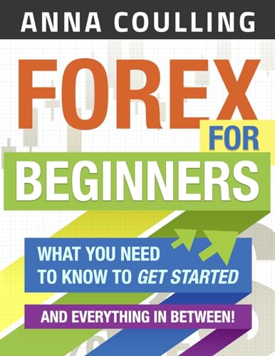 Stock image for Forex For Beginners: What You Need to Know to Get Started.and Everything in Between! for sale by WorldofBooks
