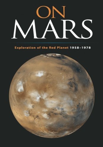Stock image for On Mars: Exploration of the Red Planet, 1958-1978 (The NASA History Series) for sale by Wonder Book