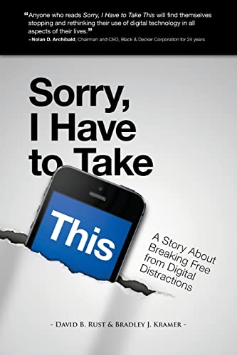 Stock image for Sorry, I Have To Take This: A Story about Breaking Free From Digital Distractions for sale by HPB-Emerald