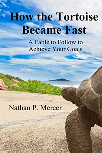 Stock image for How the Tortoise Became Fast: A Fable to Follow to Achieve Your Goals for sale by SecondSale