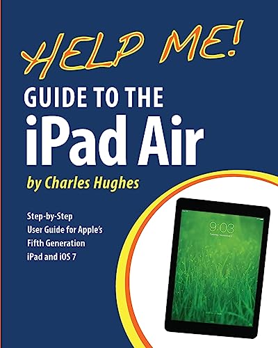 Stock image for Help Me! Guide to the iPad Air: Step-by-Step User Guide for the Fifth Generation iPad and iOS 7 for sale by SecondSale