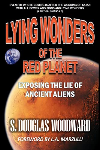 Stock image for Lying Wonders of the Red Planet: Exposing the Lie of Ancient Aliens for sale by SecondSale