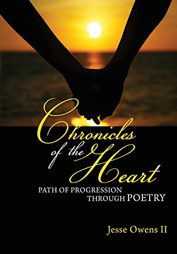 Stock image for Chronicles of the Heart: A Path of Progression Through Poetry for sale by HPB Inc.