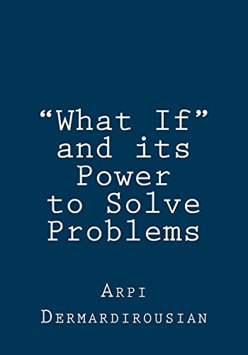 9781494764876: "What If" and its Power to Solve Problems