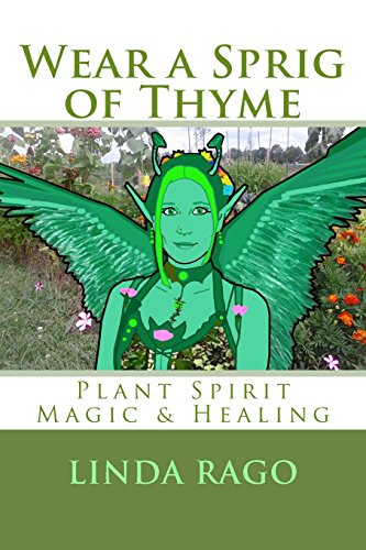 Imagen de archivo de Wear a Sprig of Thyme Plant Spirit Magic and Healing a la venta por PBShop.store US