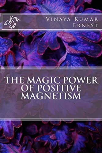 Stock image for The Magic Power of Positive Magnetism for sale by Lucky's Textbooks